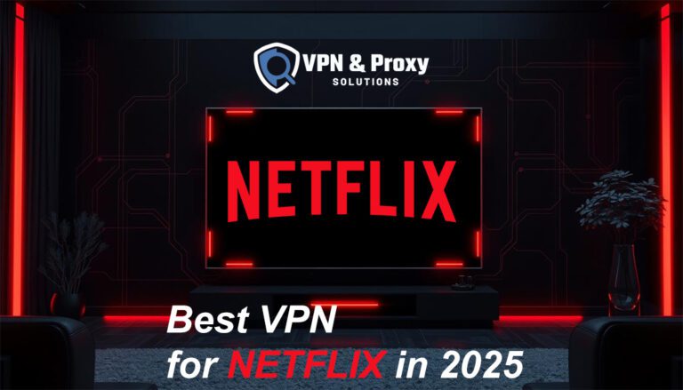 Best VPN for Netflix 2025