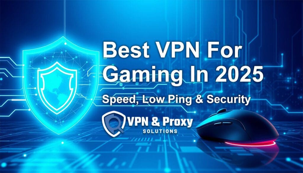 Best VPN for Gaming 2025